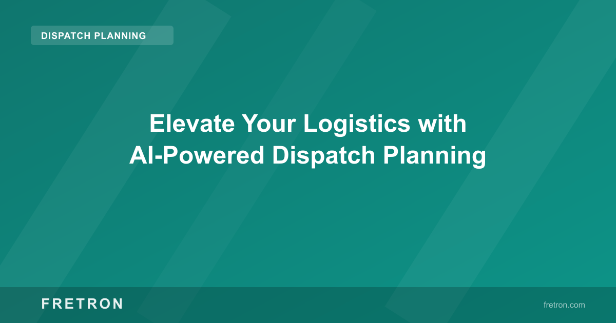 Elevate Your Logistics with AI-Powered Dispatch Planning