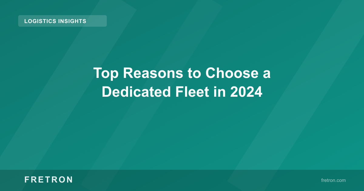 Top Reasons to Choose a Dedicated Fleet in 2024